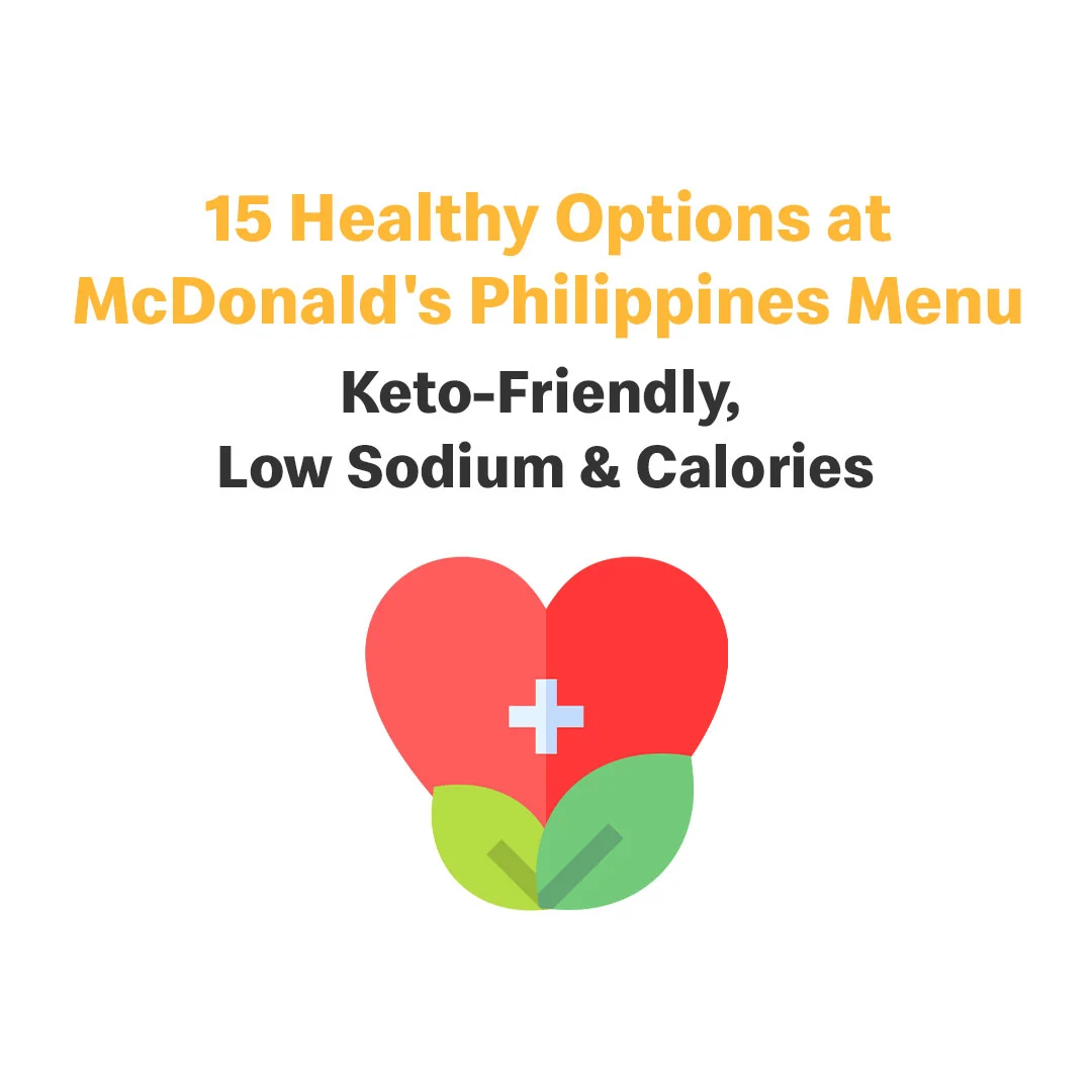 15 Healthy Options At McDonald’s – Low Calories & More! Healthy Options at McDonald's Philippines Menu