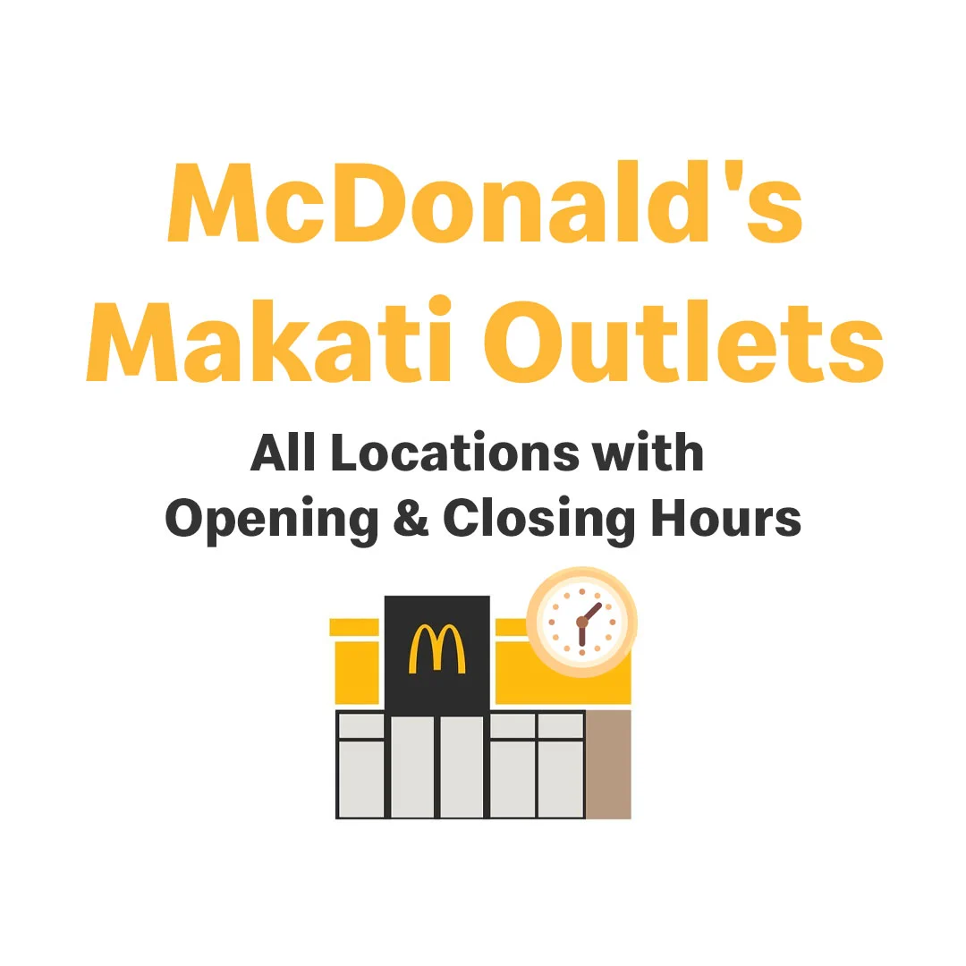McDonald’s Makati Outlets – All 19 Locations & Opening Hours McDonald's Makati Outlets Locations with Hours
